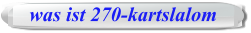 was ist 270-kartslalom